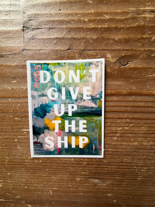 Don't Give Up The Ship Sticker