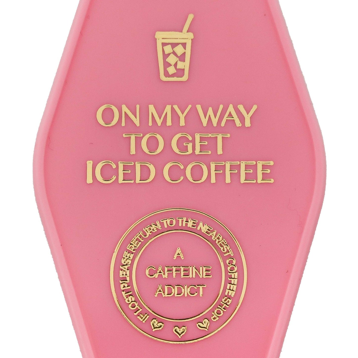 On My Way To Get Iced Coffee Keychain